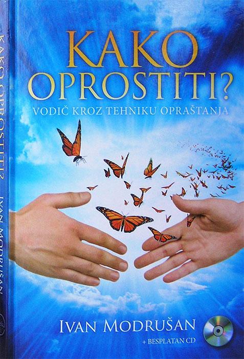 Kako oprostiti - vodič kroz tehniku opraštanja + besplatan cd