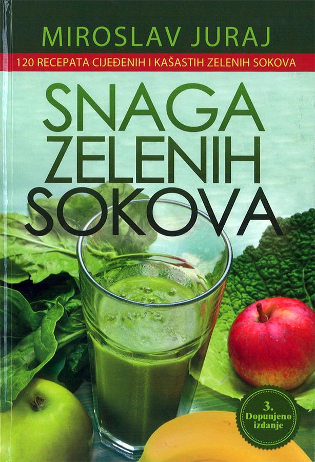 Snaga zelenih sokova - 120 recepata cijeđenih i kašastih zelenih sokova