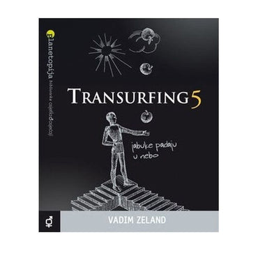 Transurfing 5 - Jabuke padaju u nebo - Alternativa Webshop